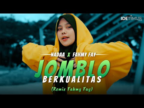 JOMBLO BERKUALITAS (REMIX FAHMY FAY) - NADAA, FAHMY FAY