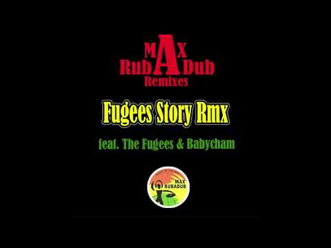Fugees Story Rmx - Max RubaDub