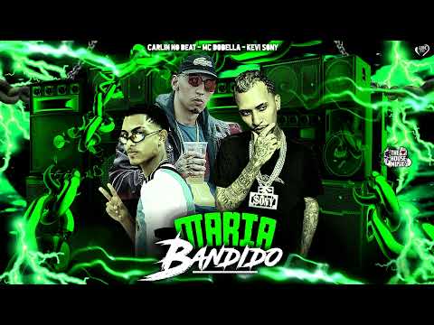 Kevi Sony | Carlin No Beat | Mc Dobella - Maria Bandido (Remix Brega Funk)
