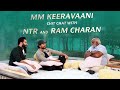 MM Keeravaani Chit Chat With NTR And Ram Charan RRRonMarch25th
