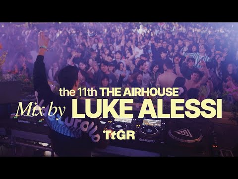 LUKE ALESSI : the 11th THE AIR HOUSE 2025 x TTGR