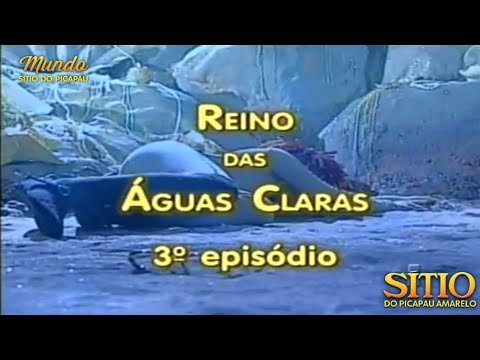 Sítio do Picapau Amarelo | Reino das Águas Claras • 3° Episódio (2001) - Completo HD