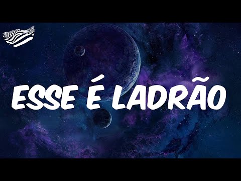 ESSE É LADRÃO - Letra - DJ BRUNIN DA NT