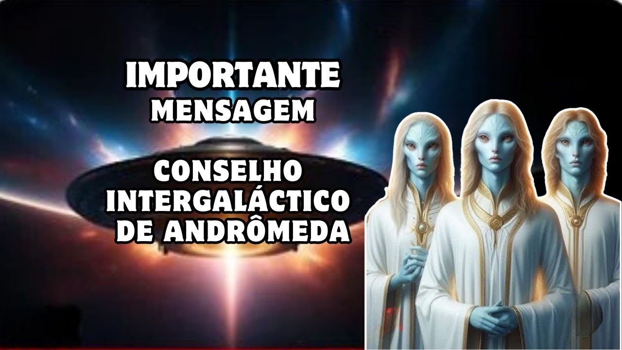 VAMOS ACELERAR PARA UMA GRANDE MUDANÇA! Conselho Intergaláctico de Andrômeda