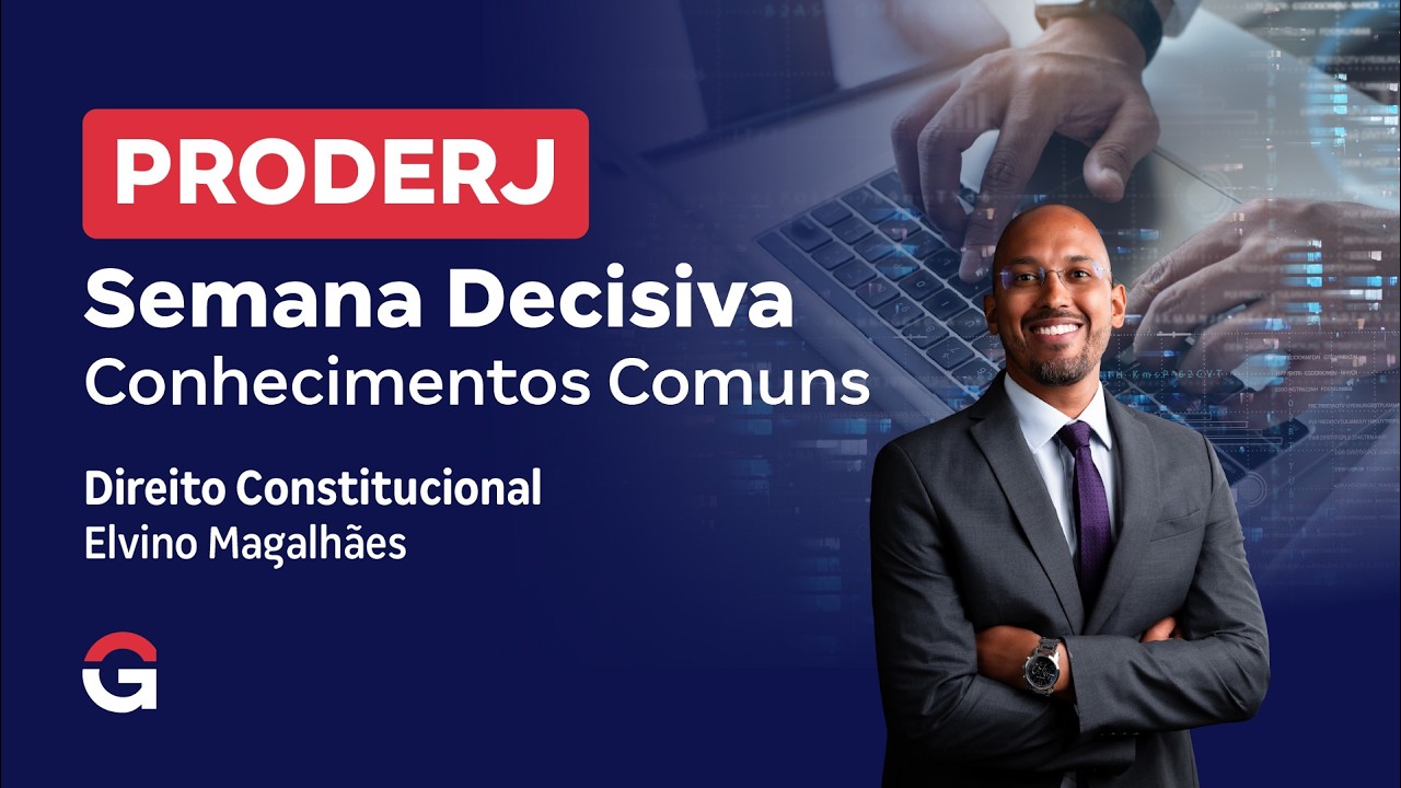 Concurso PRODERJ | Semana Decisiva Conhecimentos Comuns: Direito Constitucional