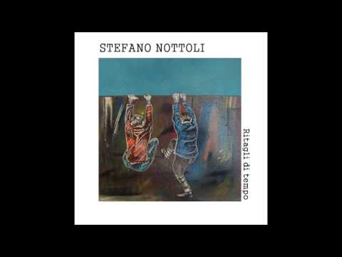 STEFANO NOTTOLI - 12 - NEVROSI - ritagli di tempo