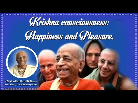 Krishna Consciousness Happiness & Pleasure: Session 17