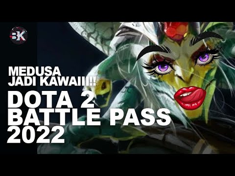 MEDUSA Jadi KAWAI!!!!  DOTA 2 Battlepass 2022