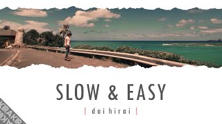 「Slow &amp; Easy」 Lyrics