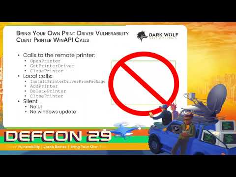 DEF CON 29 - Jacob Baines - Bring Your Own Print Driver Vulnerability