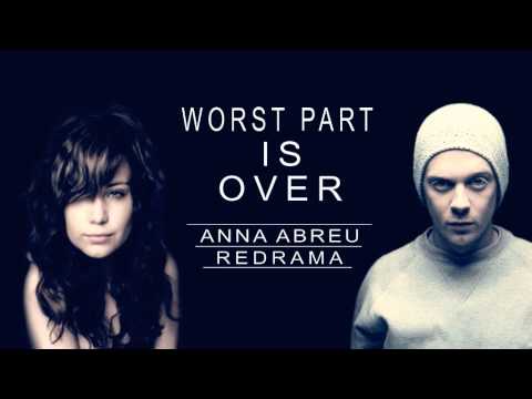 Anna Abreu & Redrama - Worst Part Is Over + LYRICS