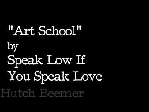 Speak Low If You Speak Love - Art School Lyrics