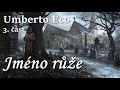 Umberto Eco Jméno Růže 3 část CZ