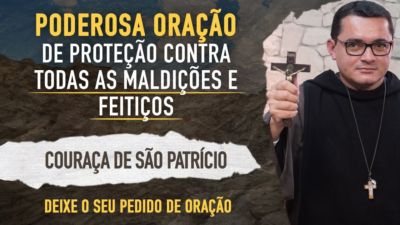 ORAÇÃO DE PROTEÇÃO CONTRA TODAS AS MALDIÇÕES E FEITIÇOS - COURAÇA DE SÃO PATRÍCIO | INSTITUTO HESED