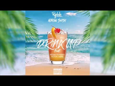 Rydah & Adrian Swish - Drink Up (Ft. Keziah Feterika & Victo J Sefo)