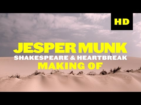 Jesper Munk - Shakespeare & Heartbreak (Making Of)