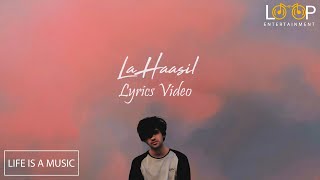 La Haasil - Sunny Khan Durrani  Lyrics Music Video