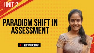 Paradigm Shift in Assessment | Unit 2 | Assessment for Learning