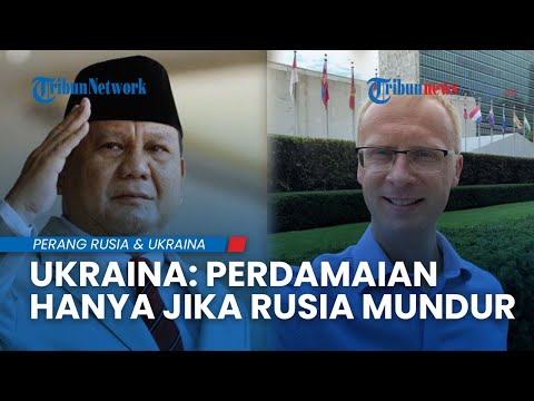 Tolak Mentah-mentah Usulan Damai Prabowo, Ukraina: Perdamaian Terwujud Hanya jika Rusia Mundur