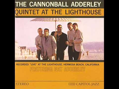 The Cannonball Adderley Quintet at the Lighthouse [Full Album]