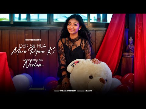 DER SE HUA & MERI PYAAR KI - NEELAM MATADIN | COVER | FREESTYLE | Valentine Release