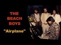 The Beach Boys  "Airplane"