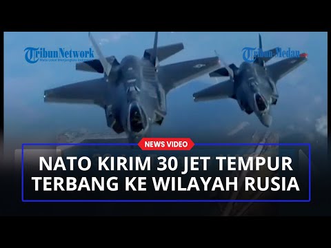 NATO Kirim 30 Jet Tempur Terbang ke Wilayah Rusia, Putin Ingatkan akan Menyerang Target Baru