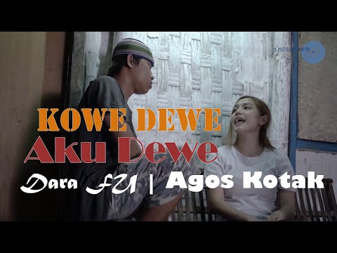 DARA FU | AGOS KOTAK - KOWE DEWE AKU DEWE [Official Music Video]