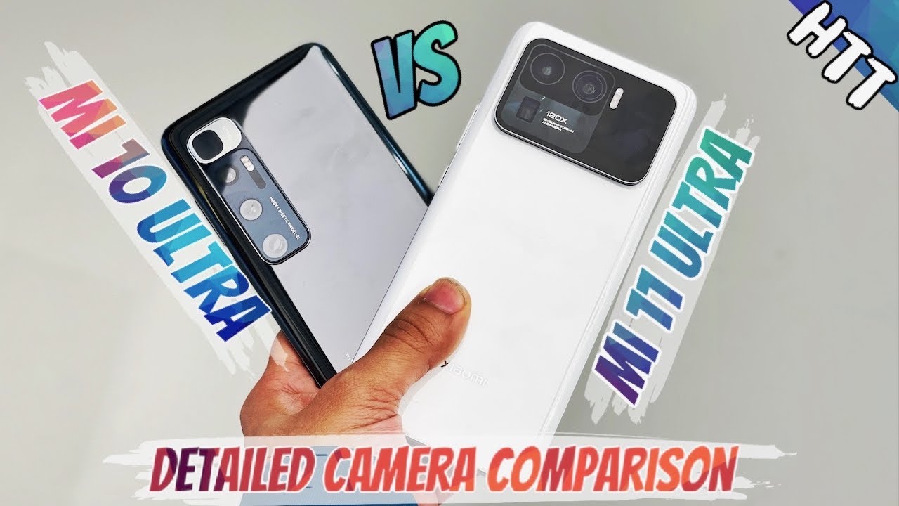 Xiaomi Mi 11 Ultra vs Xiaomi Mi 10 Ultra Detailed Camera Comparison