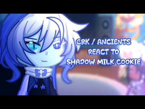 CRK / Ancients React to Shadow Milk (2X speed) 1/?