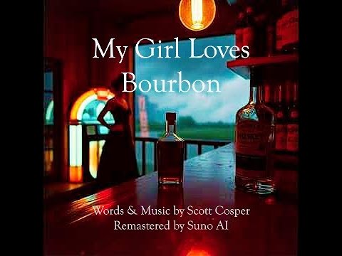 Scott Cosper - My Girl Loves Bourbon - Misc Originals