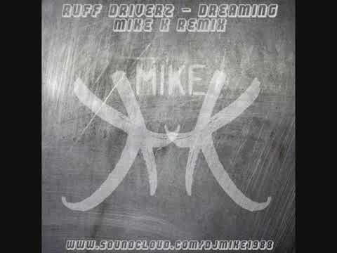 Ruff Driverz - Dreaming (Mike K Remix - UK Bounce)