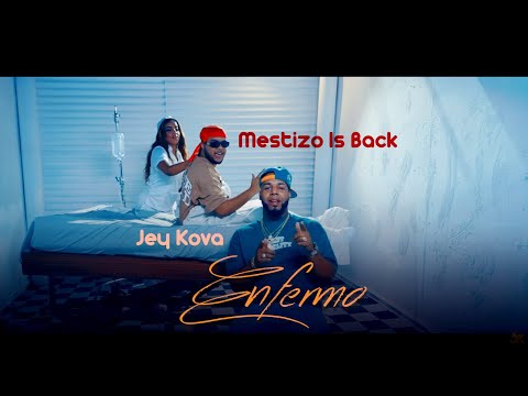 Mestizo Is Back ❌ Jey Kova - Enfermo ( Video Oficial )