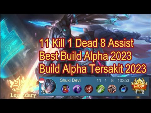 Alpha MVP 11 Kill 1 Dead ~ Best Build Alpha 2023 Emblem Alpha Build Alpha Tersakit 2023 Spell Alpha