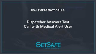 Real Test Call - GetSafe Medical Alert System
