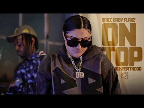Bricc Baby Flakz - On Top Ft. Mr.KeepItHood (Official Music Video)