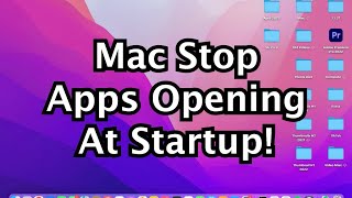 How to Stop Apps From Opening on Startup - MacBook (Quick)