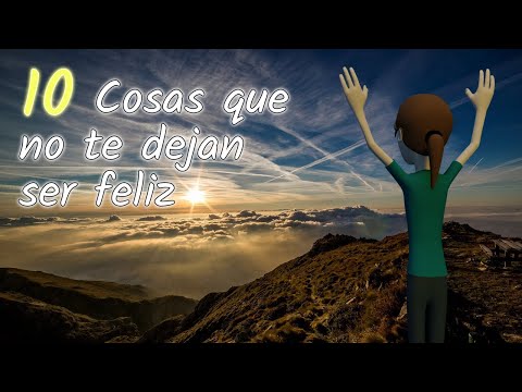 10 Cosas que no te dejan ser feliz