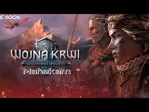 (Słuchowisko) 3. Wojna Krwi Wiedźmińskie Opowieści - Mahakam