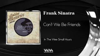 Frank Sinatra - Can`t We Be Friends