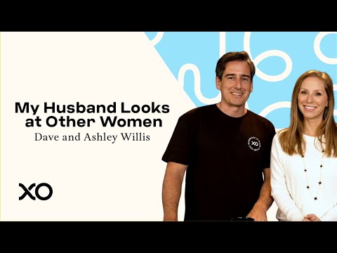 My Husband Looks at Other Women | Q&A | Marriage Help | Dave and Ashley Willis