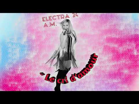 Electra 24 a.m. - Le cri d'amour (Крик любви)
