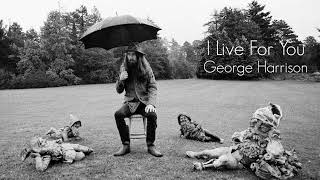 George Harrison - I Live For You