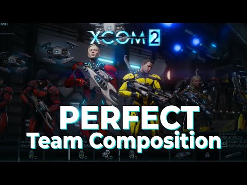 XCOM2 Perfect Team Composition - Hints and Tips - How to set up the best team - Vanilla