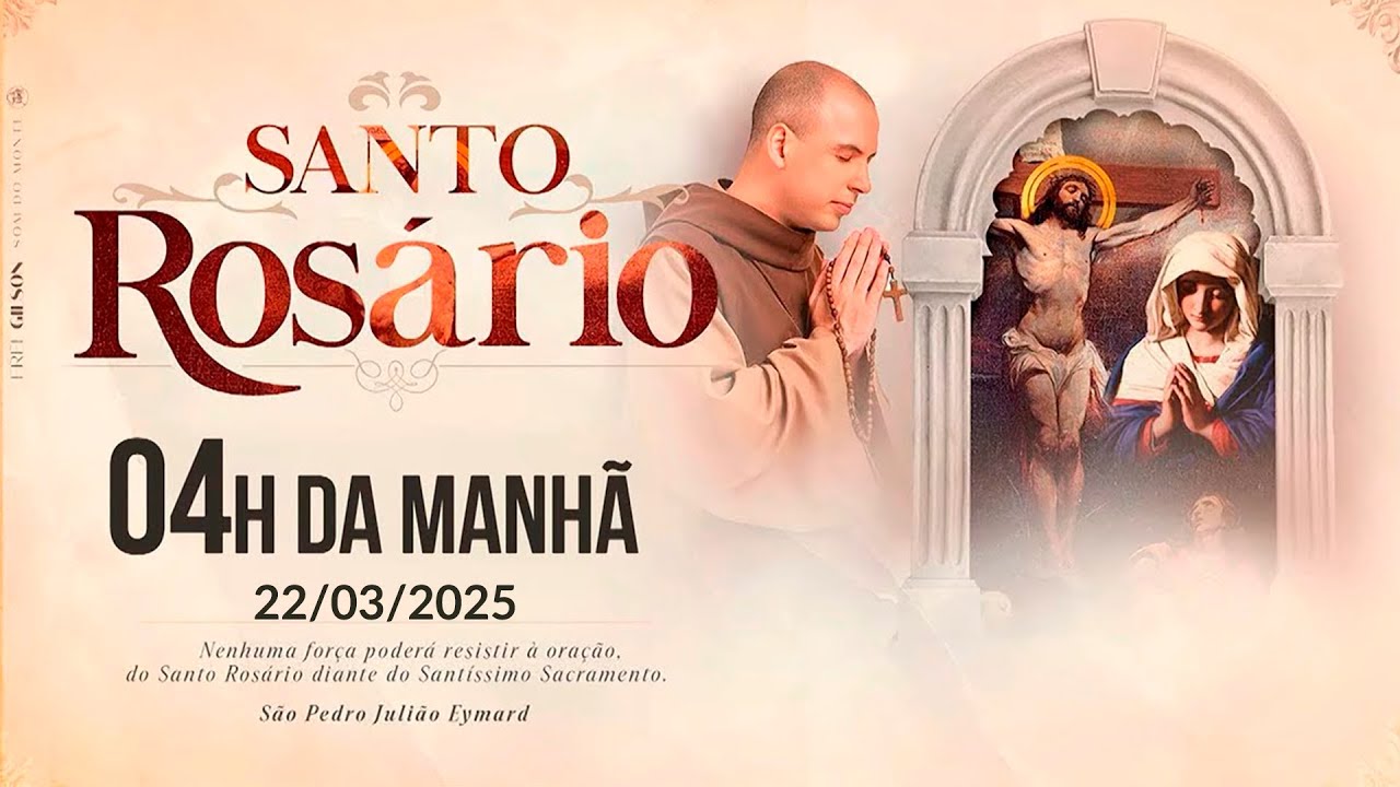 Santo Rosário da Madrugada com Frei Gilson - 22/03/2025