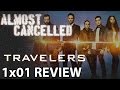 Travelers Season 1 Episode 1 'Pilot' Review