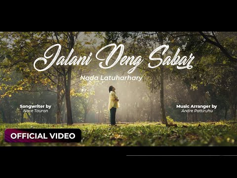 NADA LATUHARHARY - Jalani Deng Sabar (Official Music Video)