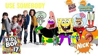 KIDZ BOP Kids &amp; KIDZ BOP SpongeBob - Use Somebody (KIDZ BOP 17)