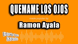 Ramon Ayala - Quemame Los Ojos (Versión Karaoke)