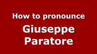 How to pronounce Giuseppe Paratore